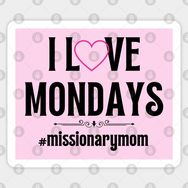 LDS Missionary Mom I Love Mondays Sticker by MalibuSun